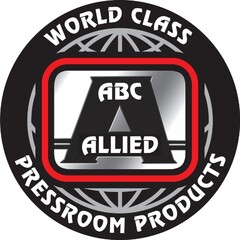 WORLD CLASS ABC ALLIED PRESSROOM PRODUCTS