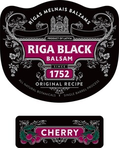 RĪGAS MELNAIS BALZAMS PRODUCT OF LATVIA RIGA BLACK BALSAM SINCE 1752 ORIGINAL RECIPE ALL NATURAL BOTANICALS. SINGLE BARREL PROCESS CHERRY