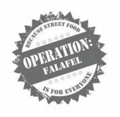 OPERATION FALAFEL BECAUSE STREET FOOD IS FOR EVERYONE