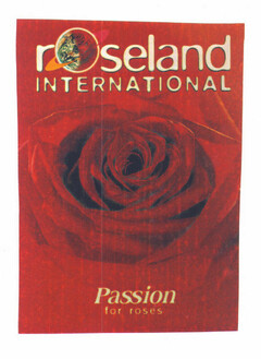 rOseland INTERNATIONAL Passion for roses