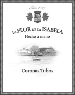 Since 1881 LA FLOR DE LA ISABELA Hecho a mano Coronas Tubos