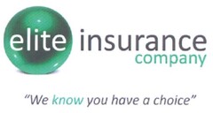 elite insurance company "We know you have a choice"