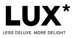 LUX LESS DELUXE. MORE DELIGHT