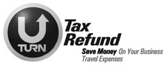 U TURN Tax Refund Save Money On Your Business Travel Expenses