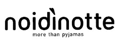 Noidinotte; more than pyjamas