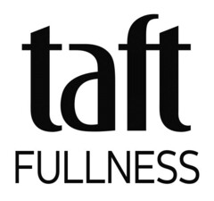 taft FULLNESS