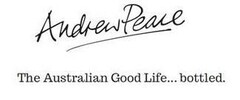 Andrew Peace The Australian Good Life...bottled