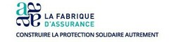 LA FABRIQUE D'ASSURANCE CONSTRUIRE LA PROTECTION SOLIDAIRE AUTREMENT