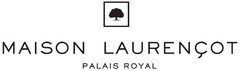 MAISON LAURENÇOT PALAIS ROYAL