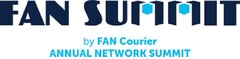 FAN SUMMIT by FAN Courier ANNUAL NETWORK SUMMIT
