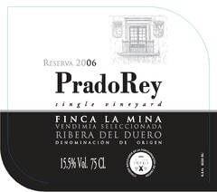 RESERVA 2006 PradoRey single vineyard FINCA LA MINA, VENDIMIA SELECCIONADA, RIBERA DEL DUERO, DENOMINACIÓN DE ORIGEN