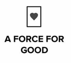 A FORCE FOR GOOD