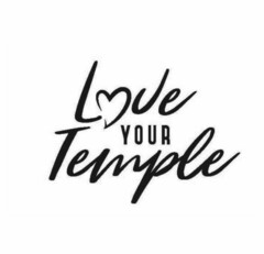 LOVE YOUR TEMPLE