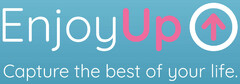 Enjoy up Capture the best of your life.