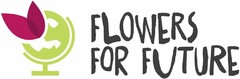 FLOWERS FOR FUTURE
