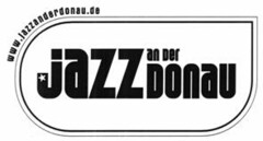 www.jazzanderdonau.de JAZZ AN DER DONAU