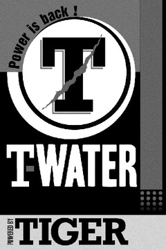 Power is back! T-WATER powered by TIGER