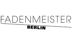 FADENMEISTER BERLIN