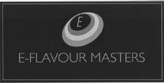 E E-FLAVOUR MASTERS