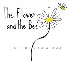 THE FLOWER AND THE BEE LA FLOR Y LA ABEJA