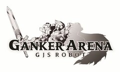 GANKER ARENA GJS ROBOT