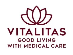 VITALITAS GOOD LIVING WITH MEDICAL CARE
