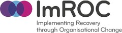 imROC Implementing Recovery through Organisational Change