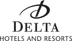 DELTA HOTELS AND RESORTS