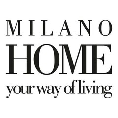 MILANO HOME your way of living