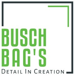 BUSCH BAG'S DETAIL IN CREATION