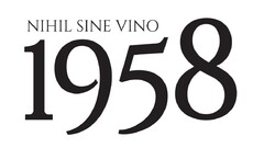 NIHIL SINE VINO 1958