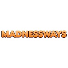 MADNESSWAYS