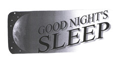 GOOD NIGHT'S SLEEP