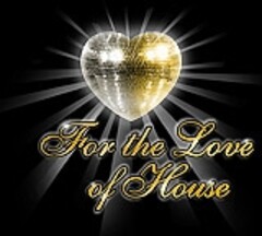 For the Love of House