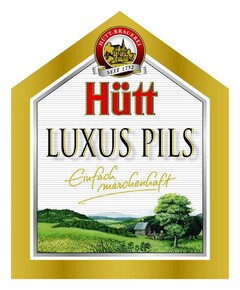 HÜTT-BRAUEREI SEIT 1752 Hütt LUXUS PILS Einfach märchenhaft