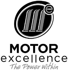 ME MOTOR EXCELLENCE THE POWER WITHIN