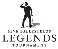 SEVE BALLESTEROS LEGENDS TOURNAMENT