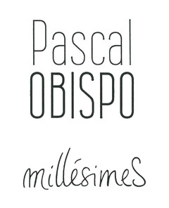 PASCAL OBISPO MILLESIMES