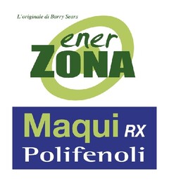 L'ORIGINALE DI BARRY SEARS ENER ZONA MAQUI RX POLIFENOLI