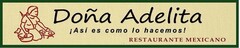 Doña Adelita ¡Así es como lo hacemos! Restaurante Mexicano