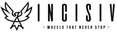 INCISIV - WHEELS THAT NEVER STOP -