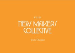 THE NEW MAKERS COLLECTIVE BY VEUVE CLICQUOT