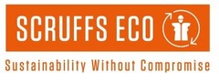 SCRUFFS ECO Sustainability Without Compromise