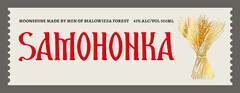 SAMOHONKA MOONSHINE MADE BY MEN OF BIALOWIEZA FOREST 43% ALC/VOL 500 ML