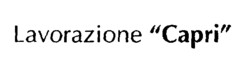 Lavorazione "Capri"