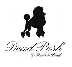 Dead Posh by Red Or Dead