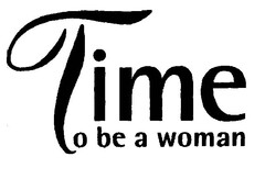 Time to be a woman