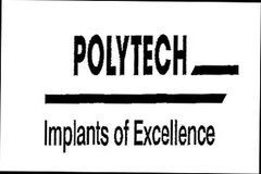 POLYTECH Implants of Excellence