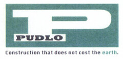 P PUDLO Construction that does not cost the earth.