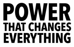 POWER THAT CHANGES EVERYTHING